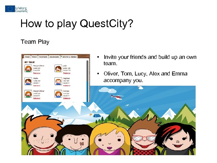 How to play Quest. City? Team Play • Invite your friends and build up