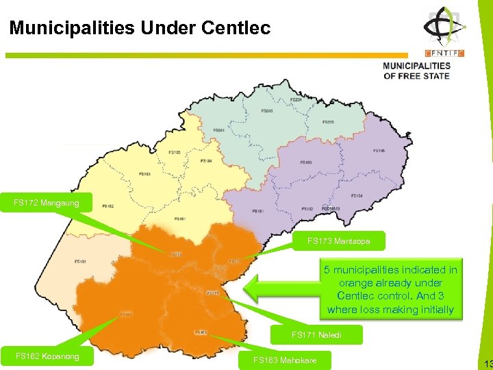 Municipalities Under Centlec FS 172 Mangaung FS 173 Mantsopa 5 municipalities indicated in orange