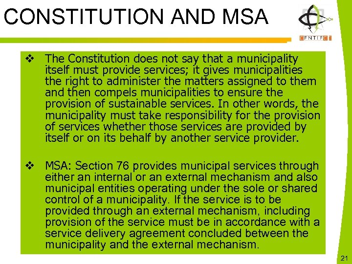CONSTITUTION AND MSA v The Constitution does not say that a municipality itself must