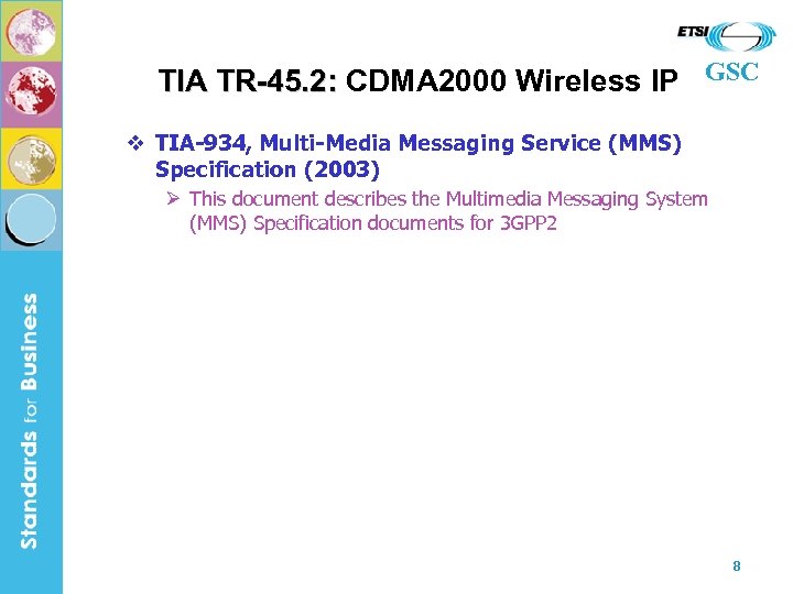 TIA TR-45. 2: CDMA 2000 Wireless IP GSC v TIA-934, Multi-Media Messaging Service (MMS)