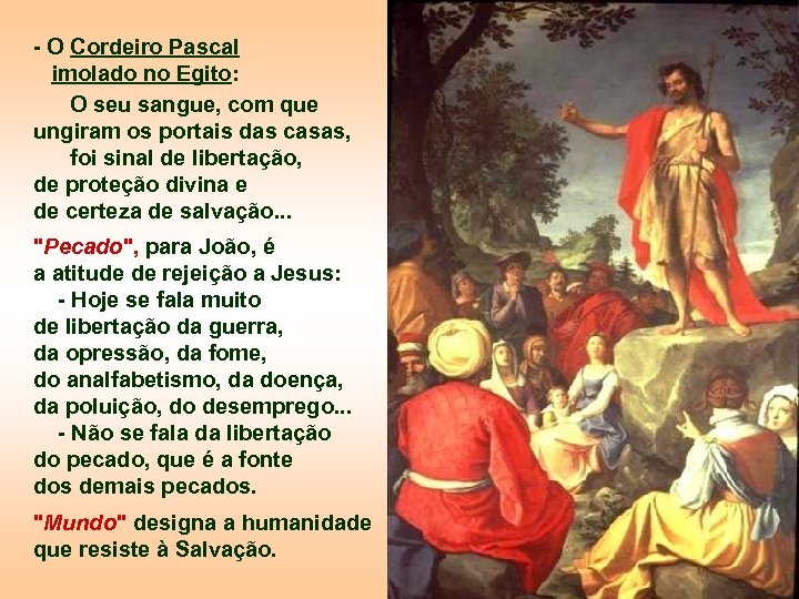 - O Cordeiro Pascal imolado no Egito: O seu sangue, com que ungiram os