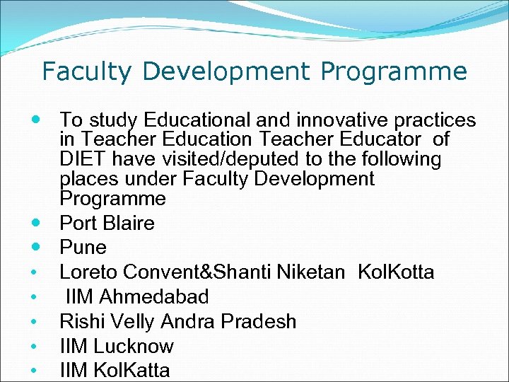 Faculty Development Programme To study Educational and innovative practices in Teacher Education Teacher Educator