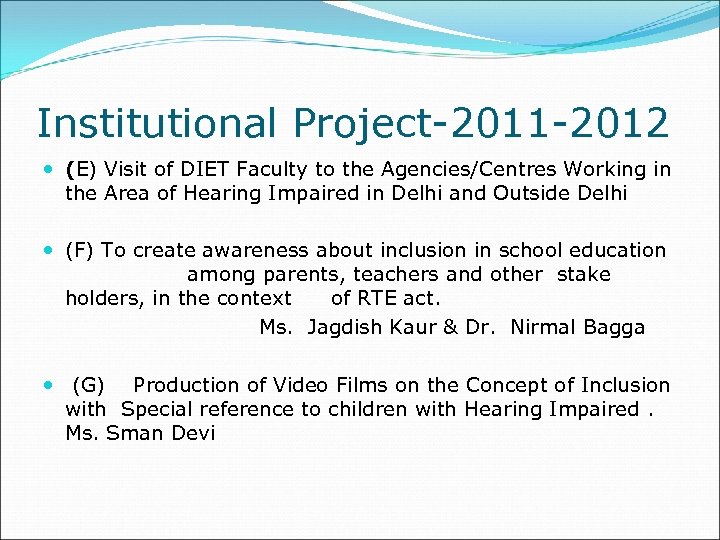 Institutional Project-2011 -2012 (E) Visit of DIET Faculty to the Agencies/Centres Working in the