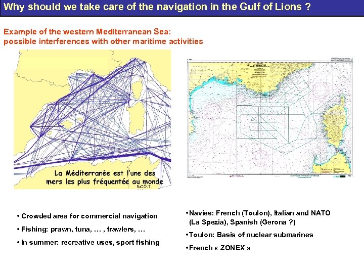 Why should we take care of the navigation in the Gulf of Lions ?