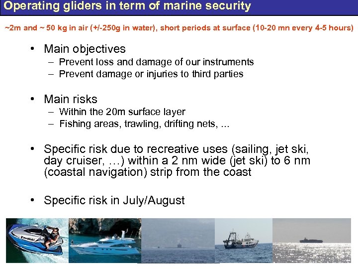 Operating gliders in term of marine security ~2 m and ~ 50 kg in