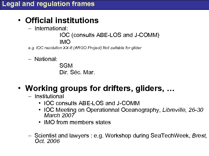 Legal and regulation frames • Official institutions – International: IOC (consults ABE-LOS and J-COMM)