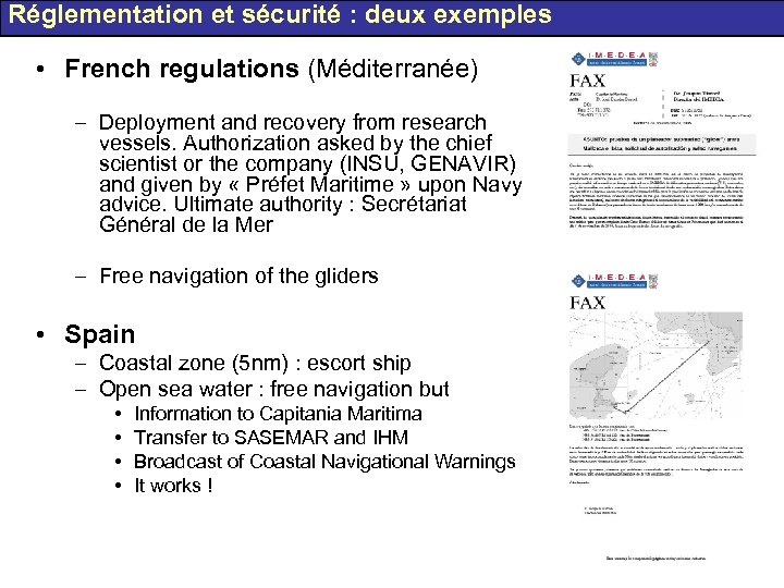 Réglementation et sécurité : deux exemples • French regulations (Méditerranée) – Deployment and recovery