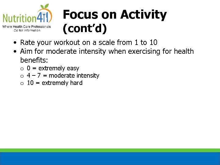 Focus on Activity (cont’d) • Rate your workout on a scale from 1 to