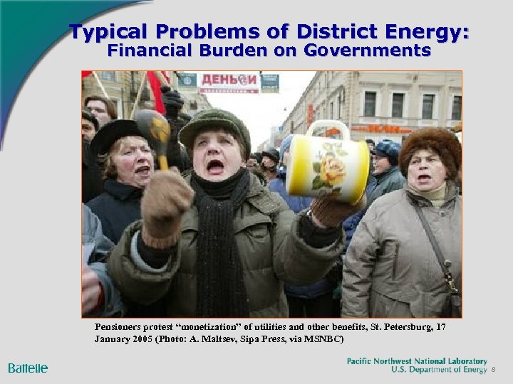 Typical Problems of District Energy: Financial Burden on Governments Pensioners protest “monetization” of utilities