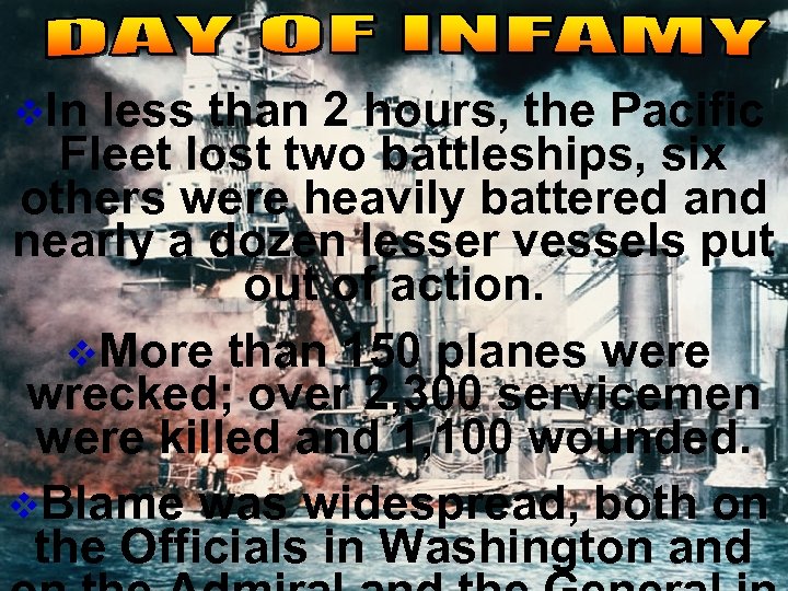 v. In less than 2 hours, the Pacific Fleet lost two battleships, six others