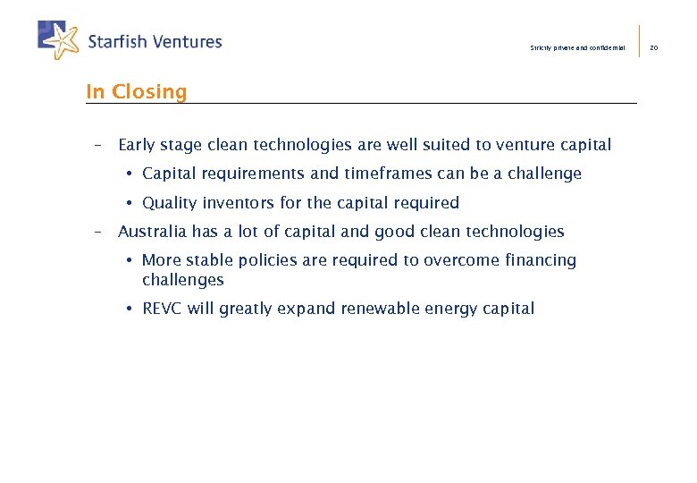 Strictly private and confidential In Closing – Early stage clean technologies are well suited