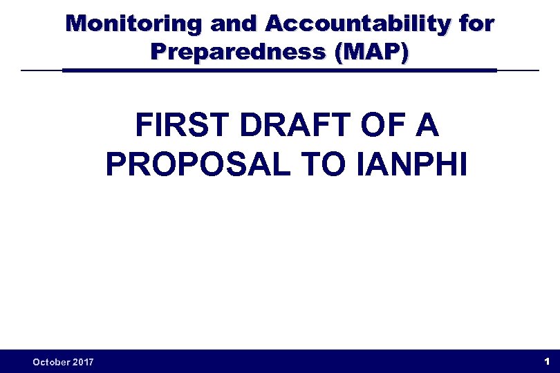 Monitoring and Accountability for Preparedness (MAP) FIRST DRAFT OF A PROPOSAL TO IANPHI October