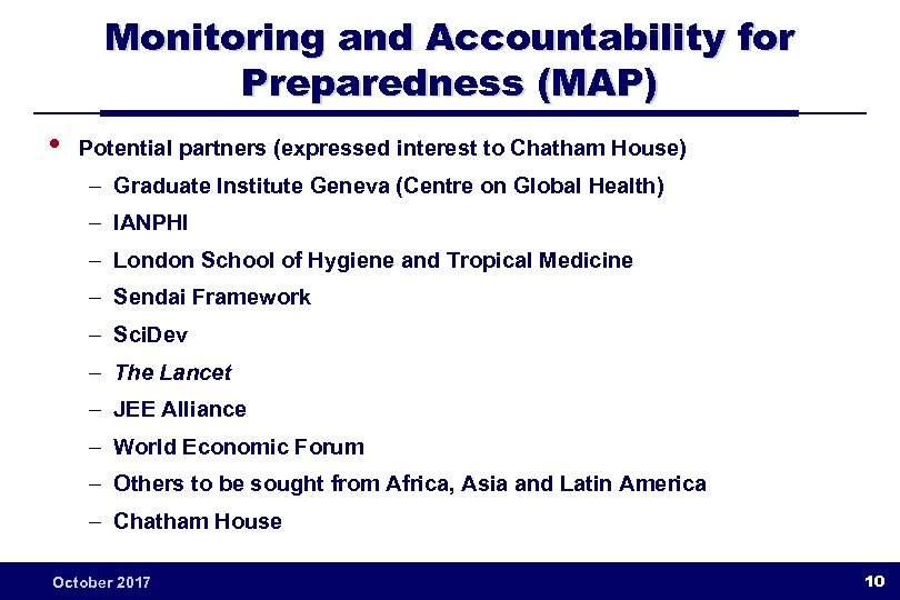 Monitoring and Accountability for Preparedness (MAP) • Potential partners (expressed interest to Chatham House)