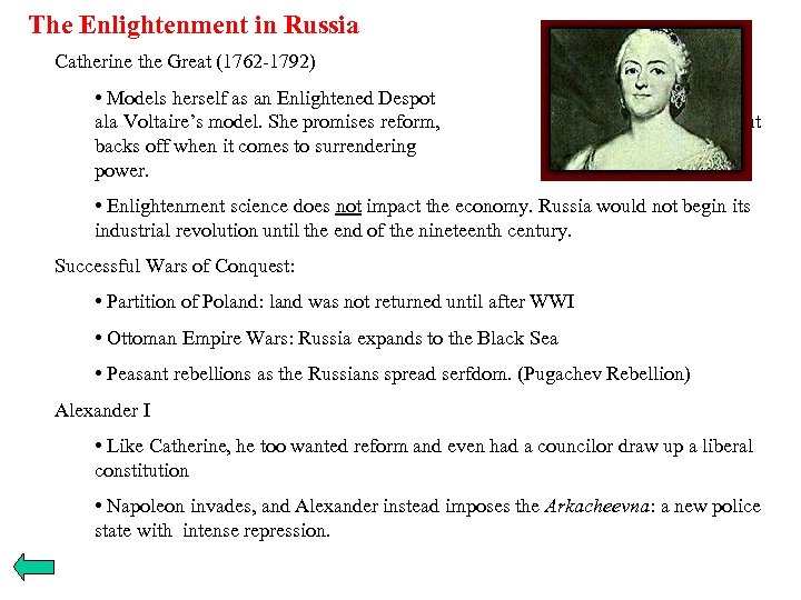 The Enlightenment in Russia Catherine the Great (1762 -1792) • Models herself as an