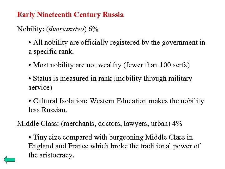 Early Nineteenth Century Russia Nobility: (dvorianstvo) 6% • All nobility are officially registered by