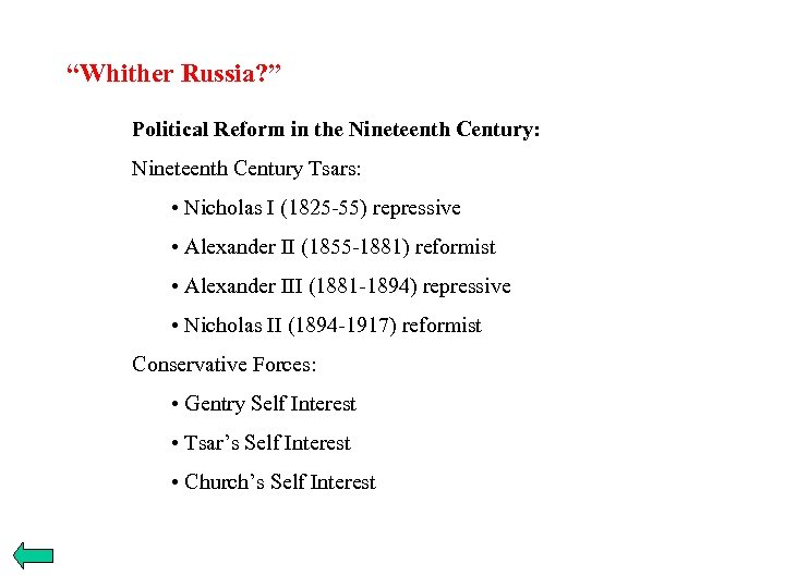 “Whither Russia? ” Political Reform in the Nineteenth Century: Nineteenth Century Tsars: • Nicholas