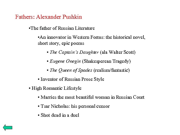Fathers: Alexander Pushkin • The father of Russian Literature • An innovator in Western