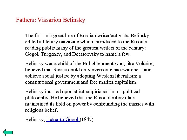 Fathers: Vissarion Belinsky The first in a great line of Russian writer/activists, Belinsky edited