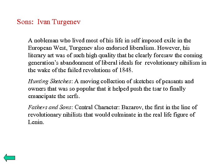 Sons: Ivan Turgenev A nobleman who lived most of his life in self imposed