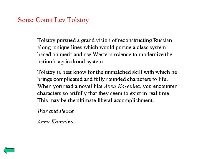 Sons: Count Lev Tolstoy pursued a grand vision of reconstructing Russian along unique lines