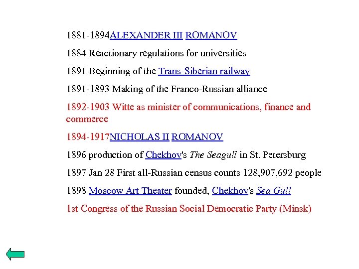 1881 -1894 ALEXANDER III ROMANOV 1884 Reactionary regulations for universities 1891 Beginning of the