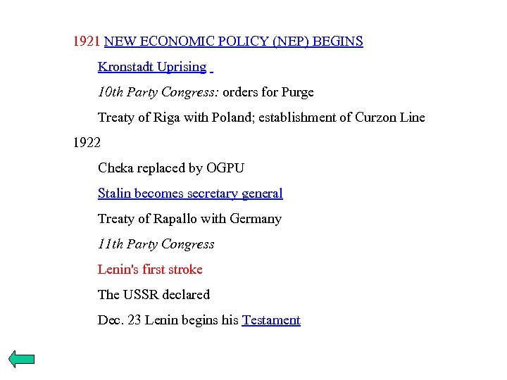 1921 NEW ECONOMIC POLICY (NEP) BEGINS Kronstadt Uprising 10 th Party Congress: orders for