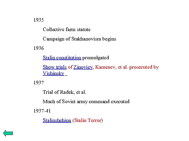 1935 Collective farm statute Campaign of Stakhanovism begins 1936 Stalin constitution promulgated Show trials