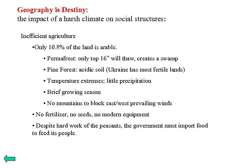 Geography is Destiny: the impact of a harsh climate on social structures: Inefficient agriculture