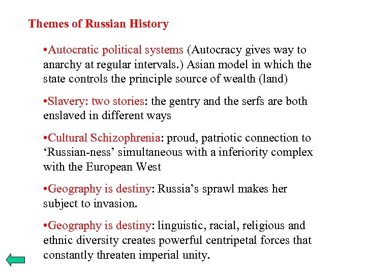 Themes of Russian History • Autocratic political systems (Autocracy gives way to anarchy at