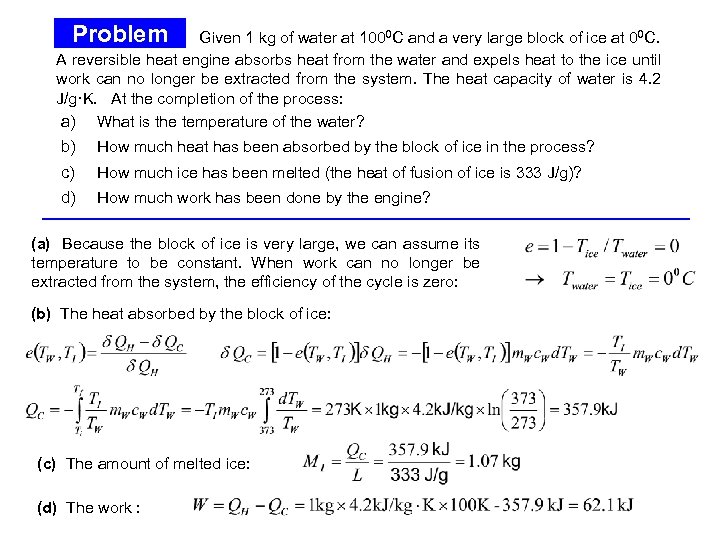 Problem Given 1 kg of water at 1000 C and a very large block