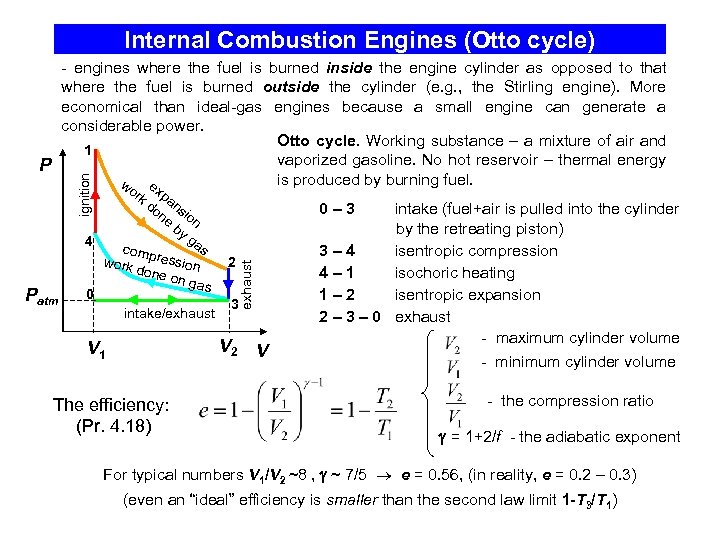 Internal Combustion Engines (Otto cycle) ignition - engines where the fuel is burned inside