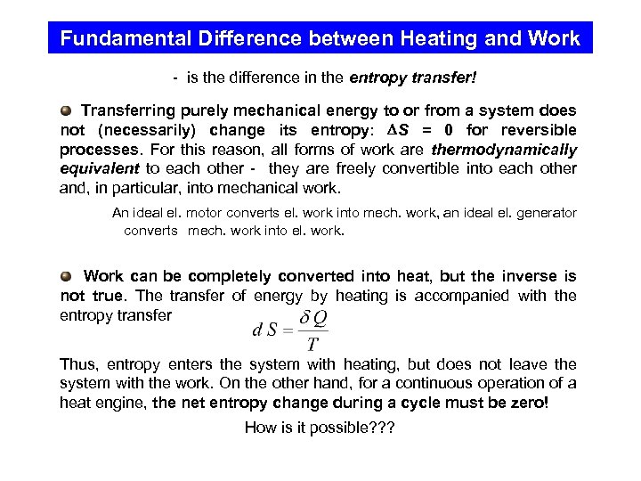 Fundamental Difference between Heating and Work - is the difference in the entropy transfer!