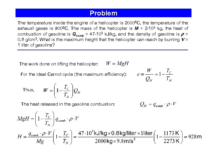 Problem The temperature inside the engine of a helicopter is 20000 C, the temperature