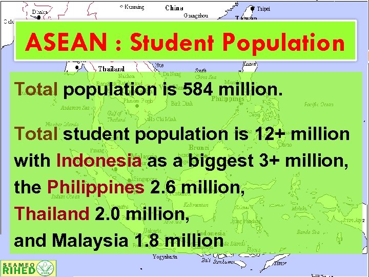 ASEAN : Student Population Total population is 584 million. Total student population is 12+