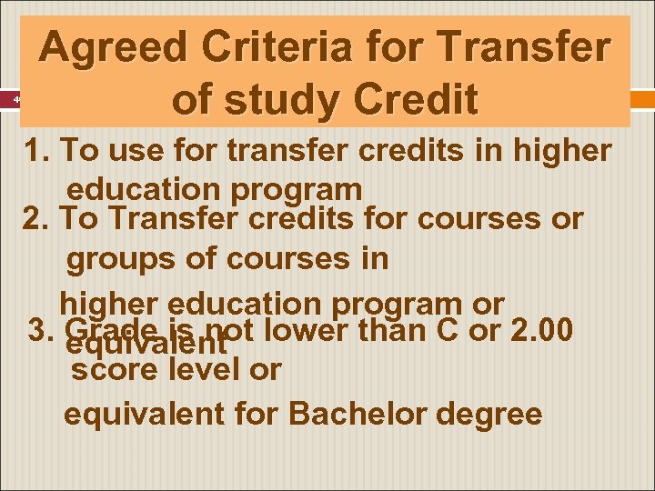 40 Agreed Criteria for Transfer of study Credit 1. To use for transfer credits