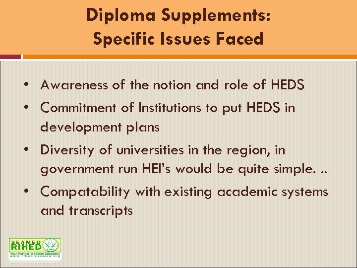 Diploma Supplements: Specific Issues Faced • Awareness of the notion and role of HEDS