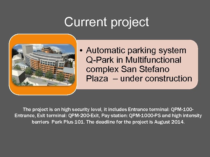 Current project • Automatic parking system Q-Park in Multifunctional complex San Stefano Plaza –