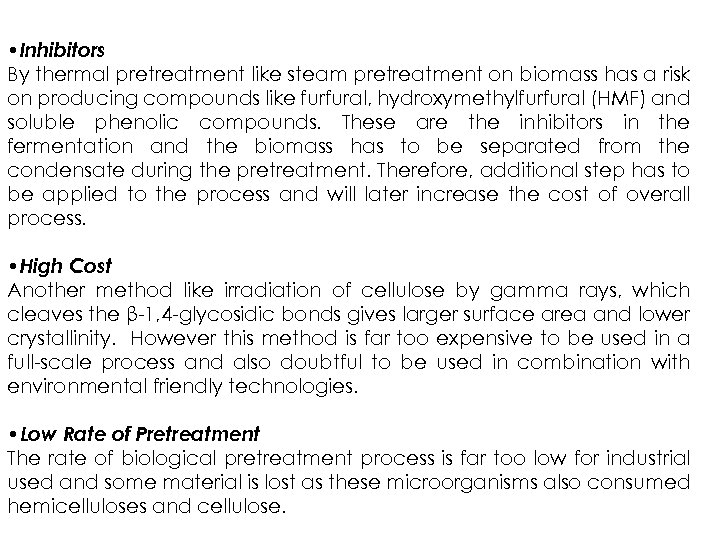  • Inhibitors By thermal pretreatment like steam pretreatment on biomass has a risk