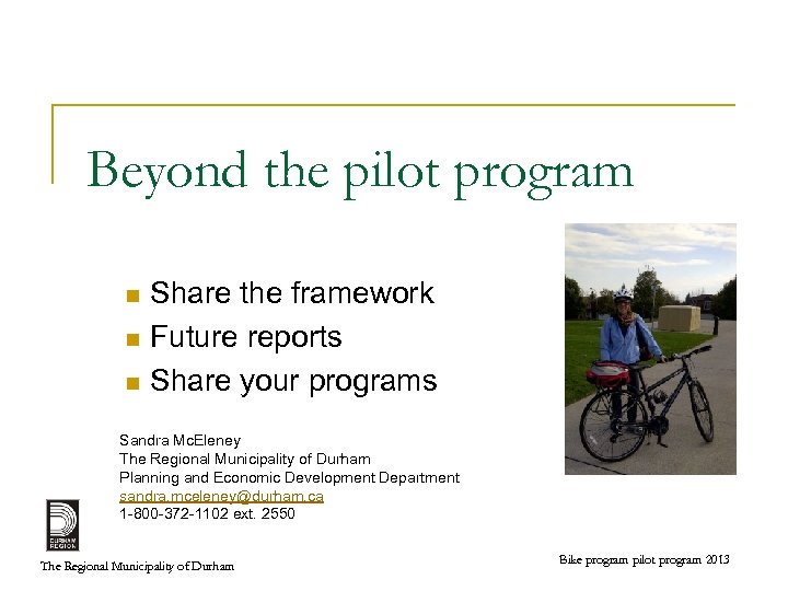 Beyond the pilot program Share the framework n Future reports n Share your programs
