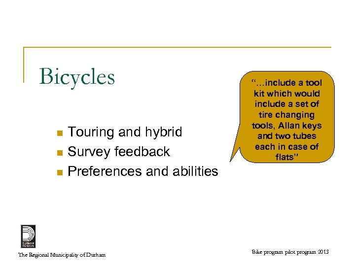 Bicycles Touring and hybrid n Survey feedback n Preferences and abilities n The Regional