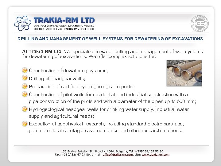 DRILLING AND MANAGEMENT OF WELL SYSTEMS FOR DEWATERING OF EXCAVATIONS At Trakia-RM Ltd. We