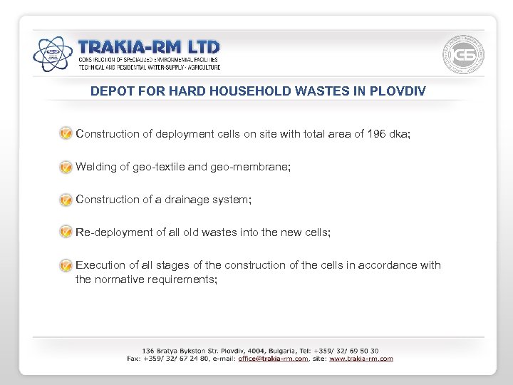 DEPOT FOR HARD HOUSEHOLD WASTES IN PLOVDIV Construction of deployment cells on site with