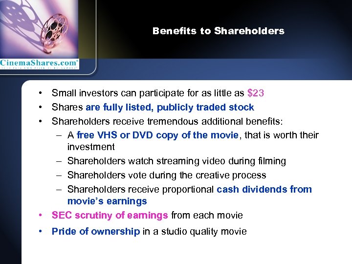 Benefits to Shareholders • Small investors can participate for as little as $23 •