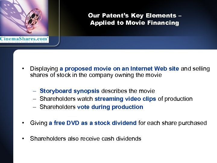 Our Patent’s Key Elements – Applied to Movie Financing • Displaying a proposed movie