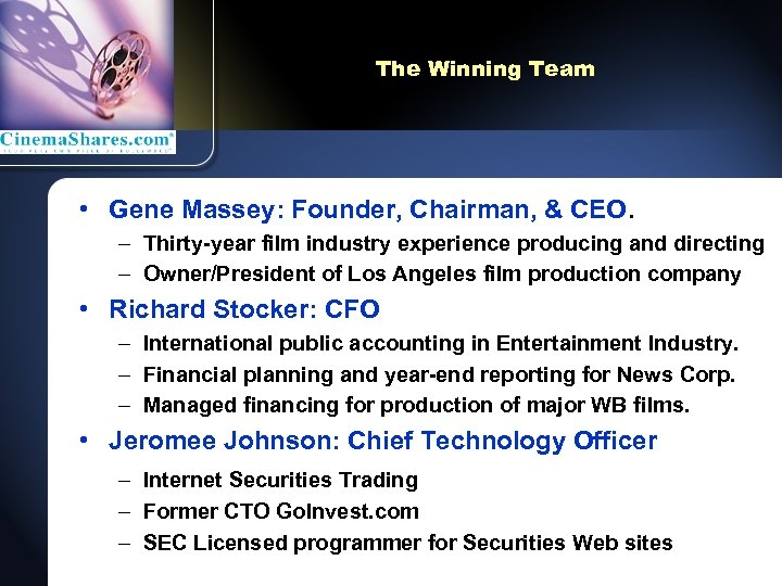 The Winning Team • Gene Massey: Founder, Chairman, & CEO. – Thirty-year film industry