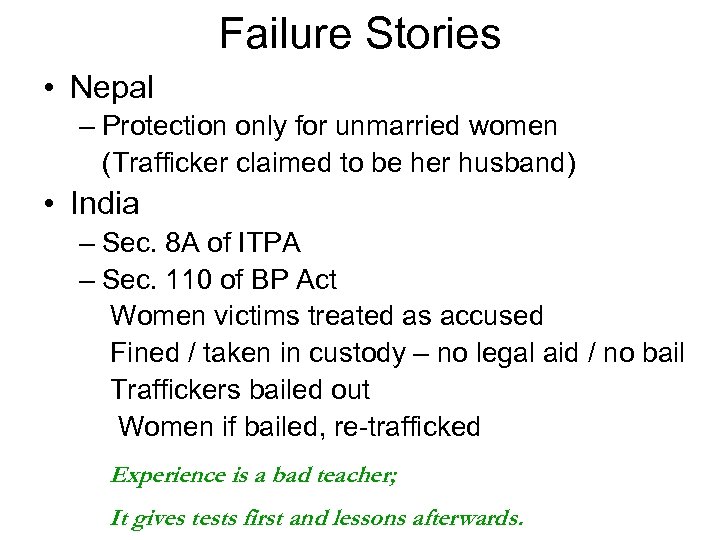 Failure Stories • Nepal – Protection only for unmarried women (Trafficker claimed to be