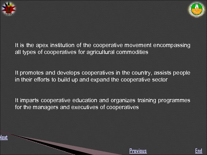 It is the apex institution of the cooperative movement encompassing all types of cooperatives