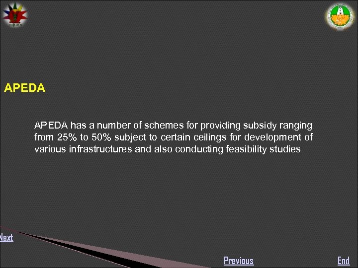 APEDA has a number of schemes for providing subsidy ranging from 25% to 50%