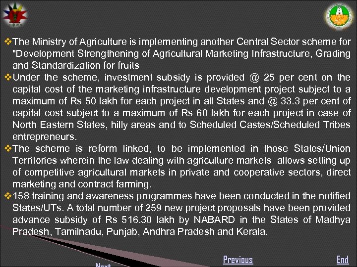  The Ministry of Agriculture is implementing another Central Sector scheme for "Development Strengthening