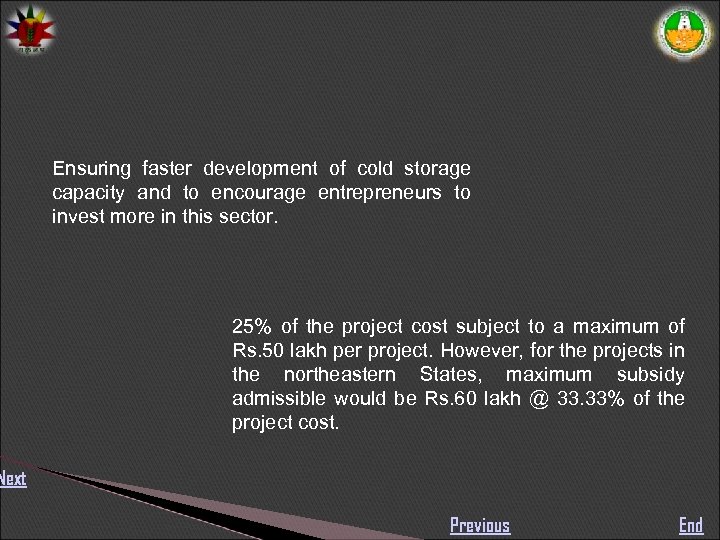 Ensuring faster development of cold storage capacity and to encourage entrepreneurs to invest more